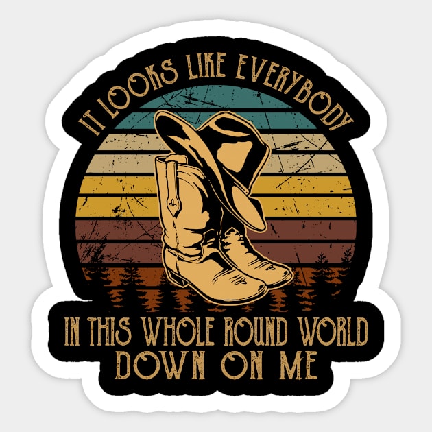 It Looks Like Everybody In This Whole Round World Down On Me Cowboy Boot Hat Vintage Sticker by Maja Wronska